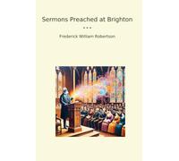 Sermons Preached at Brighton (Classic Books)