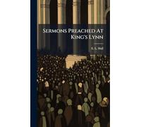 Sermons Preached At King's Lynn