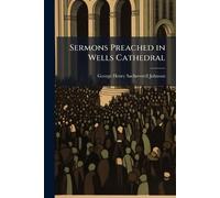 Sermons Preached in Wells Cathedral