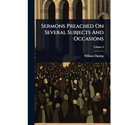 Sermons Preached On Several Subjects And Occasions