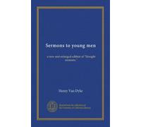 Sermons to young men: a new and enlarged edition of "Straight sermons."