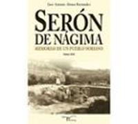 Serón De Nágima. Memorias De Un Pueblo Soriano. Tomo Xiii