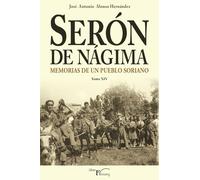 Serón de Nágima. Memorias de un pueblo soriano. Tomo XIV