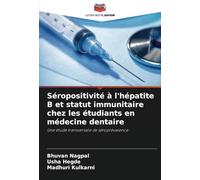 Séropositivité à l'hépatite B et statut immunitaire chez les étudiants en médecine dentaire: Une étude transversale de séroprévalence