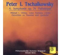 Serov,Edward - Tchaikovsky: Symphony No. 6 Op. 74 "Pathetique"; Glinka: Valse-Fantasia (1856), Ruslan and Ludmilla: Ouverture