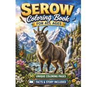 Serow Coloring Book for All Ages: 50 Beautiful and Unique Serow Coloring Pages Featuring Mountain Landscapes, Forest Adventures, Wildlife Scenes, and ... (Mountain Wildlife Coloring Book Series)