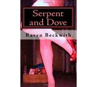 Serpent and Dove: X-rated letter's from My ex who still believes he is Marilyn Monroe reincarnated: Volume 1