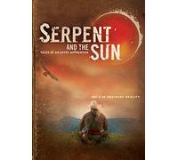Serpent And The Sun Tales Of An Aztec Apprentice