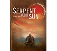 Serpent And The Sun Tales of an Aztec Apprentice