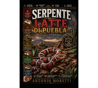 SERPENTE DEL LATTE DI PUEBLA: Motivi sorprendenti e temperamento docile - guida completa alla cura di questo serpente colorato e resistente