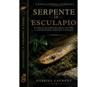 Serpente di Esculapio: Il snello guardiano della natura Il leggendario serpente d'Europa