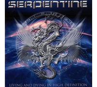 Serpentine - Living And Dying In High Definition