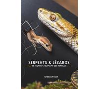 Serpents & Lézards: Le Monde Fascinant Des Reptiles