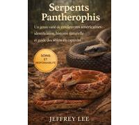 SERPENTS PANTHEROPHIS: Un genre varié de couleuvres américaines : identification, histoire naturelle et guide des soins en captivité