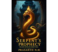 Serpent's Prophecy: The Lost Myths of Ancient India