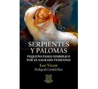 Serpientes Y Palomas. Pequeño Paseo Simbólico Por El Sagrado Femenino
