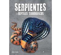 Serpientes y Reptiles Terroríficos: 3 (Criaturas Terroríficas)