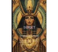 Serqet: La Diosa Escorpión del Heka, el Veneno y la Vida Eterna (EGIPTO)