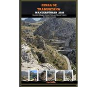 SERRA DE TRAMUNTANA WANDERFÜHRER 2026: Mountain Villages, Coastal Paths, and Scenic Trails in the Balearic Islands