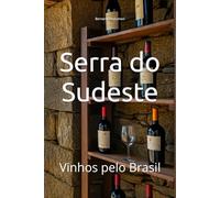 Serra do Sudeste: Vinhos pelo Brasil (Wines of the World: Brazil)