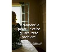 Serramenti e porte - Scelte giuste, zero problemi: Guida pratica alla scelta, alla posa e alla durata nel tempo per abitazioni in Svizzera