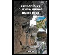 SERRANÍA DE CUENCA HIKING GUIDE 2026