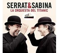 Serrat & Sabina - La Orquesta Del Titanic