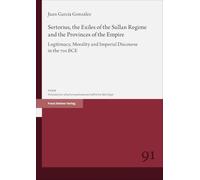 Sertorius, the Exiles of the Sullan Regime and the Provinces of the Empire: Legitimacy, Morality and Imperial Discourse in the 70s BCE: 91