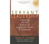 Servant Leadership [25th Anniversary Edition]: A Journey into the Nature of Legitimate Power and Greatness