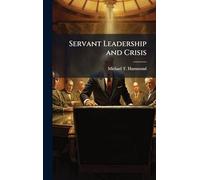 Servant Leadership and Crisis
