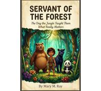 SERVANT OF THE FOREST: The Day the Jungle Taught Them What Really Matters (children learning store)