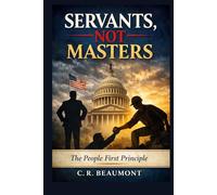 Servants not Masters: The People First Principle (Education)
