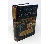 Servants of Nature: A History of Scientific Institutions, Enterprises and Sensibilities