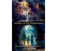 Servants of the Flower World, Book IV-V: Journey to the Underworld & The Edge of Return