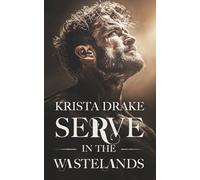 Serve in the Wastelands: A Dark Post-Apocalyptic Innocent Corruption Romance: 3 (The Meyer Compound)