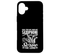 Serve The Lord Saxofón Saxofonista Divertido Carcasa para iPhone 16 Plus