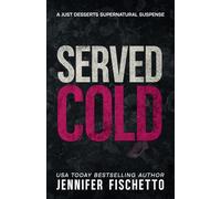 Served Cold: A Just Desserts Supernatural Suspense