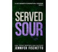 Served Sour: A Just Desserts Supernatural Suspense