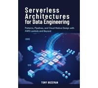 Serverless Architectures for Data Engineering: Patterns, Pipelines, and Cloud-Native Design with AWS Lambda and Beyond