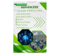 Serverless Cloud Computing: Implementing Building Event-Driven Applications that Scale Automatically