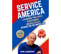 Service America: Leading the New Customer Revolution