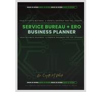 Service Bureau + ERO Business Planner: Your Ultimate Business & Growth Roadmap for Tax Leaders
