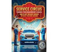 Service Circus: Taming The Dealership Chaos