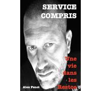 Service Compris: Une vie dans les restos
