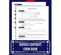 Service Contract Form Book: 25 Templates, Ready-to-Use for Freelancers, Contractors, and Small Businesses | 8.5 x 11 inches.