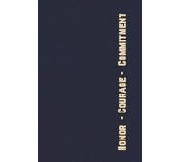 Service Core Values Notebook: Honor • Courage • Commitment: 140-Page College Ruled Paperback Notebook for Notes, Planning, and Daily Focus