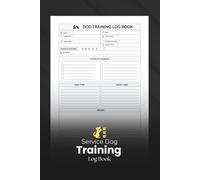 Service Dog Training Log Book: Track Tasks, Progress, and Notes for Your Assistance Pet
