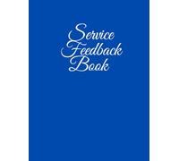 Service Feedback Book: Forms With 100 Pages, Customer Feedback Logbook For Restaurants, Salons, Hotels, Clinics, Small Businesses & Event Planners ... - Reception Feedback & Service Feedback)