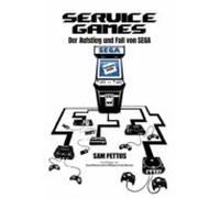 Service Games: Der Aufstieg Und Fall Von Sega (ebook)