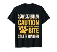 Service Human Caution May Bite Still In Training |- Camiseta